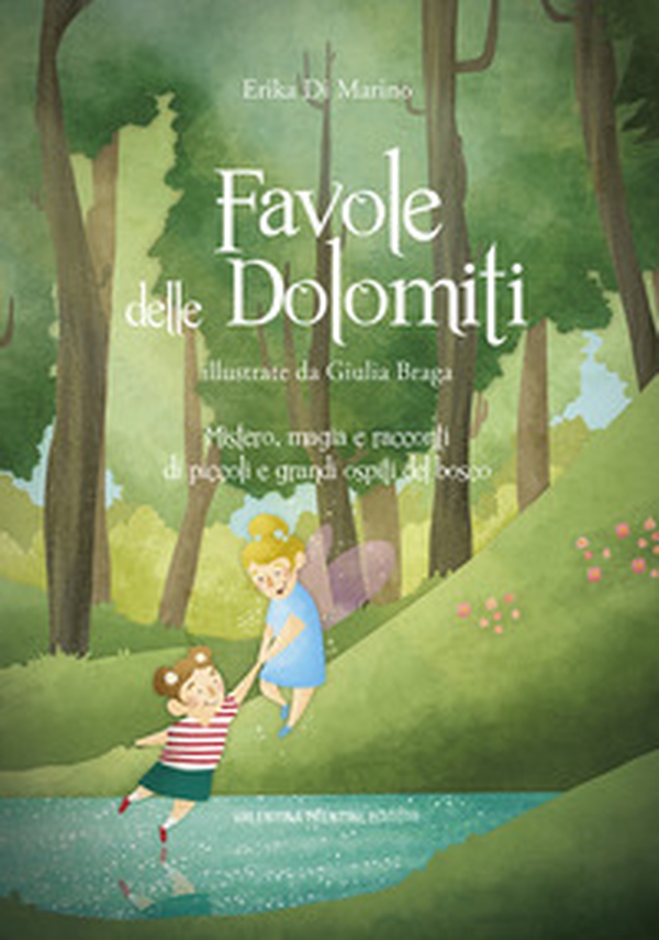 Favole delle Dolomiti. Mistero, magia e racconti di piccoli e grandi ospiti del bosco - Librerie.coop Favole delle Dolomiti. Mistero, magia e racconti di piccoli e grandi ospiti del bosco - Librerie.coop
