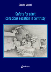 Safety for adult conscious sedation in dentristy - Librerie.coop