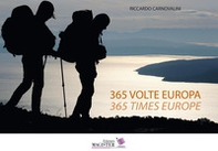 365 volte Europa. Fotoracconto di 1 anno sempre a piedi attraverso 22 nazioni-365 Times Europe. A photographic story of 1 year, always on foot, across 22 nations - Librerie.coop