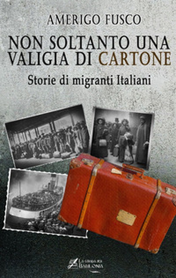 Non soltanto una valigia di cartone. Storie di migranti Italiani - Librerie.coop Non soltanto una valigia di cartone. Storie di migranti Italiani - Librerie.coop