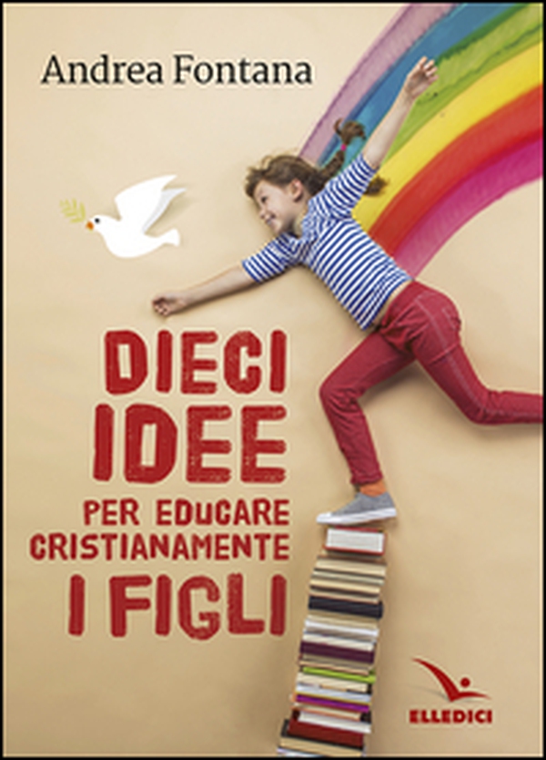 Dieci idee per educare cristianamente - Librerie.coop Dieci idee per educare cristianamente - Librerie.coop