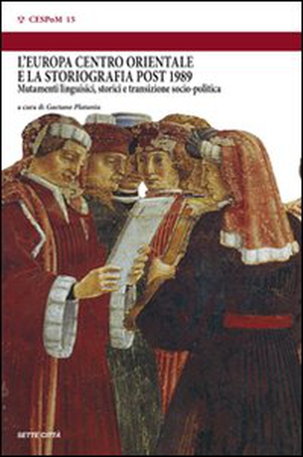 L'Europa centro orientale e la storiografia post 1989. Mutamenti linguistici, storici e transizione sociopolitica. Atti del convegno (Montefiascone, 7-9 giugno 2007) - Librerie.coop L'Europa centro orientale e la storiografia post 1989. Mutamenti linguistici, storici e transizione sociopolitica. Atti del convegno (Montefiascone, 7-9 giugno 2007) - Librerie.coop