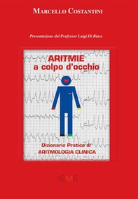 Aritmie a colpo d'occhio. Dizionario pratico di aritmologia clinica - Librerie.coop