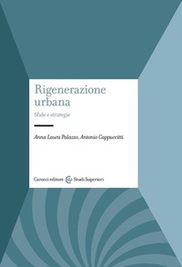 Rigenerazione urbana. Sfide e strategie - Librerie.coop Rigenerazione urbana. Sfide e strategie - Librerie.coop