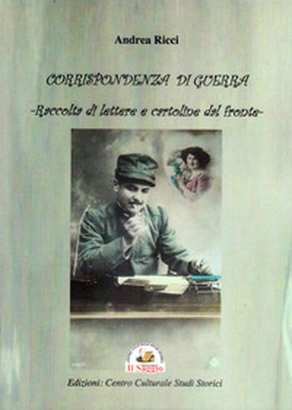 Corrispondenza di guerra. Raccolta di lettere e cartoline dal fronte - Librerie.coop Corrispondenza di guerra. Raccolta di lettere e cartoline dal fronte - Librerie.coop