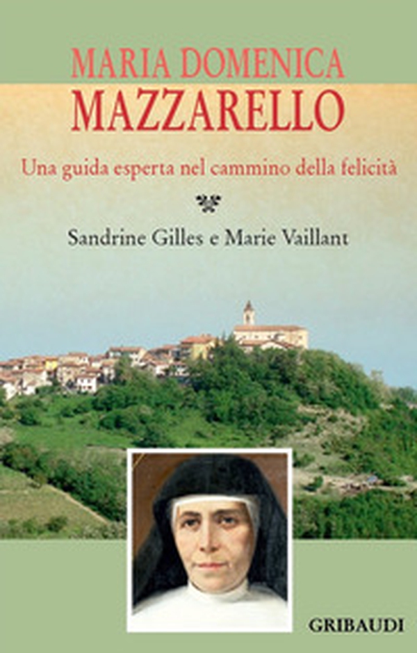 Maria Domenica Mazzarello. Una guida esperta nel cammino della felicità - Librerie.coop Maria Domenica Mazzarello. Una guida esperta nel cammino della felicità - Librerie.coop