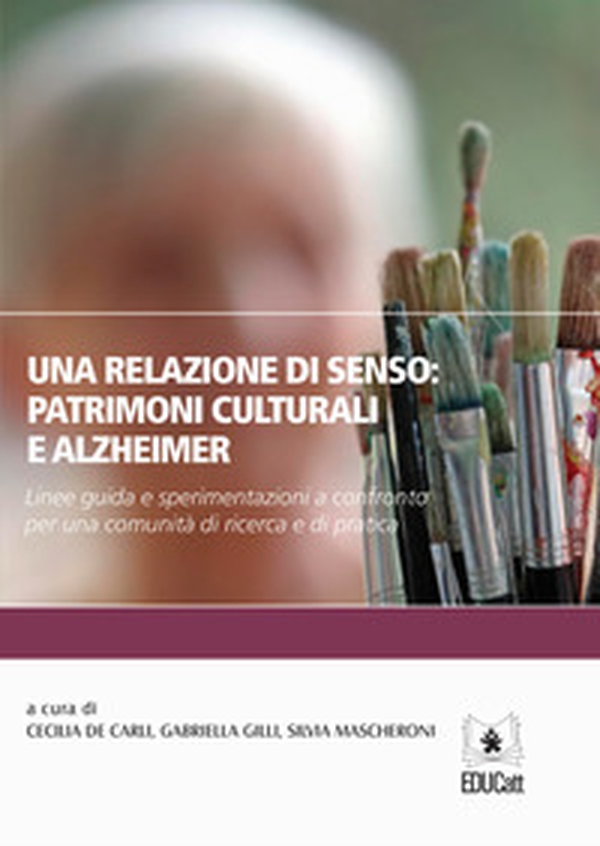 Una relazione di senso: patrimoni culturali e Alzheimer - Librerie.coop Una relazione di senso: patrimoni culturali e Alzheimer - Librerie.coop