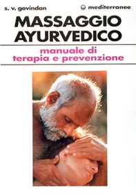 Il massaggio ayurvedico. Manuale di terapia e prevenzione - Librerie.coop