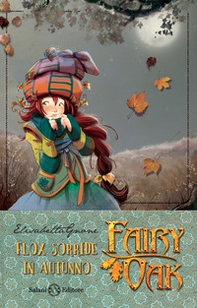 Flox sorride in autunno. Fairy Oak - Vol. 6 - Librerie.coop