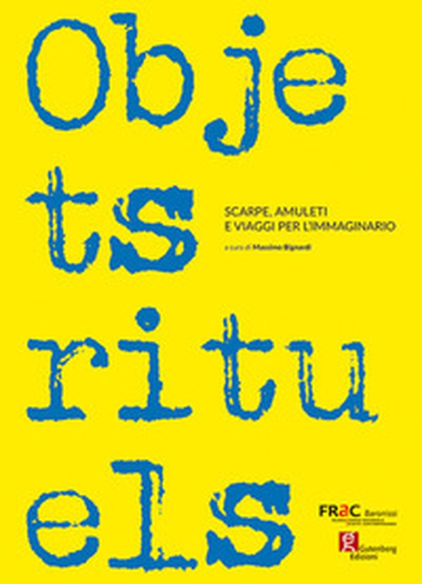 Objets rituels. Scarpe, amuleti e viaggi per l'immaginario - Librerie.coop Objets rituels. Scarpe, amuleti e viaggi per l'immaginario - Librerie.coop