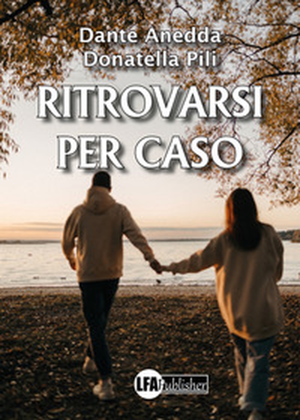 Ritrovarsi per caso - Librerie.coop Ritrovarsi per caso - Librerie.coop