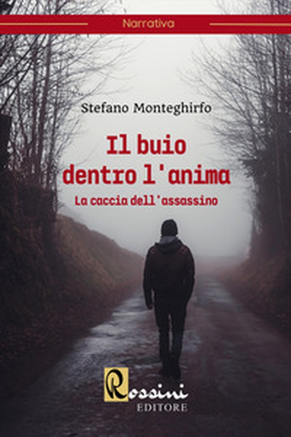Il buio dentro l'anima. La caccia dell'assassino - Librerie.coop Il buio dentro l'anima. La caccia dell'assassino - Librerie.coop