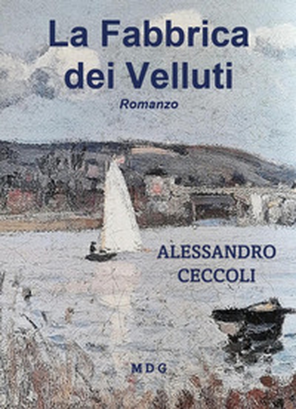 La fabbrica dei velluti - Librerie.coop La fabbrica dei velluti - Librerie.coop