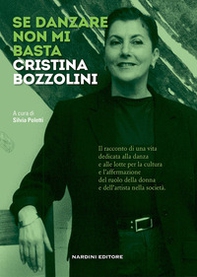 Se danzare non mi basta. Cristina Bozzolini - Librerie.coop