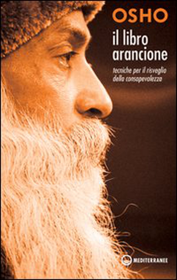 Il libro arancione. Tecniche per il risveglio della consapevolezza - Librerie.coop Il libro arancione. Tecniche per il risveglio della consapevolezza - Librerie.coop
