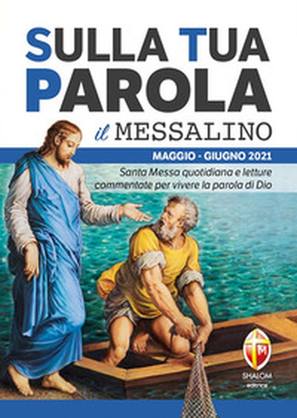 Sulla tua parola. Messalino. Letture della messa commentate per vivere la parola di Dio. Maggio-giugno 2021 - Librerie.coop Sulla tua parola. Messalino. Letture della messa commentate per vivere la parola di Dio. Maggio-giugno 2021 - Librerie.coop