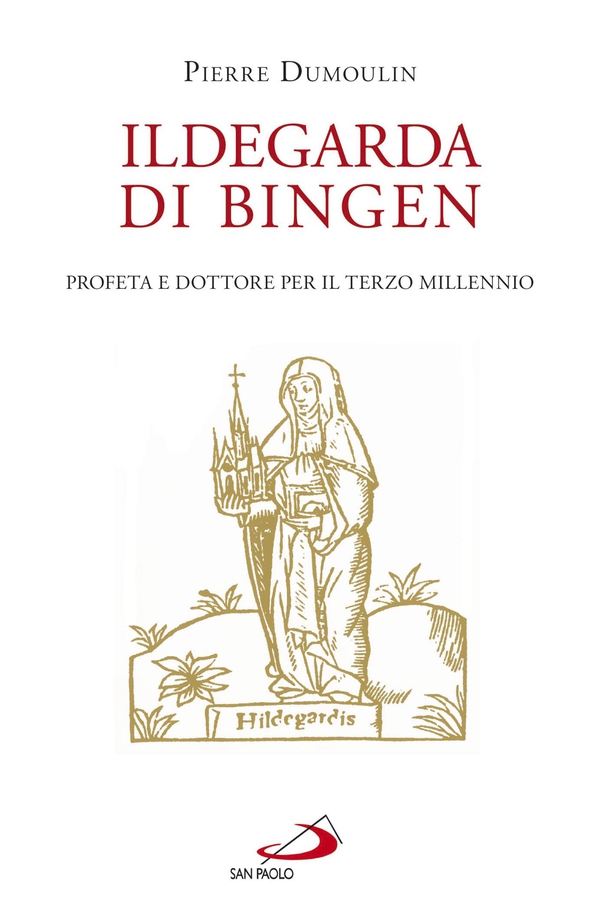 Ildegarda di Bingen. Profeta e dottore per il terzo millennio - Librerie.coop Ildegarda di Bingen. Profeta e dottore per il terzo millennio - Librerie.coop