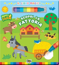 Scopri la fattoria. Happy farm. Libro magico - Librerie.coop