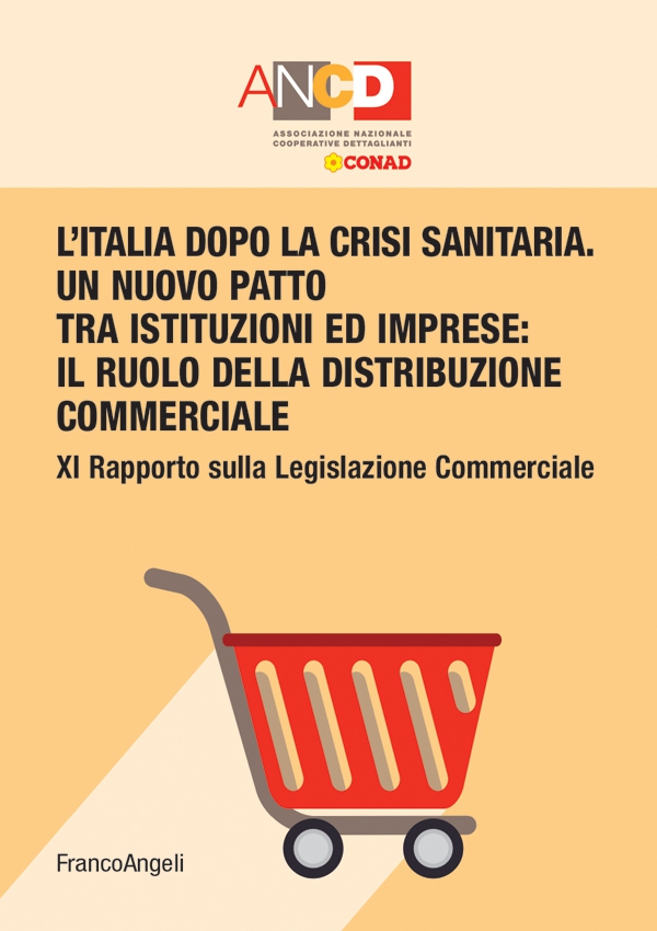 L'Italia dopo la crisi sanitaria. Un nuovo patto tra istituzioni ed imprese: il ruolo della distribuzione commerciale - Librerie.coop L'Italia dopo la crisi sanitaria. Un nuovo patto tra istituzioni ed imprese: il ruolo della distribuzione commerciale - Librerie.coop