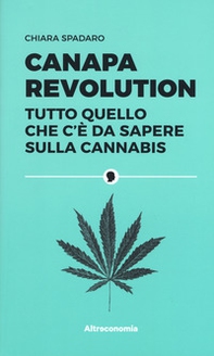 Canapa revolution. Tutto quello che c'è da sapere sulla cannabis - Librerie.coop