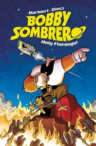 Bobby Sombrero. Holy Flamingo! - Librerie.coop
