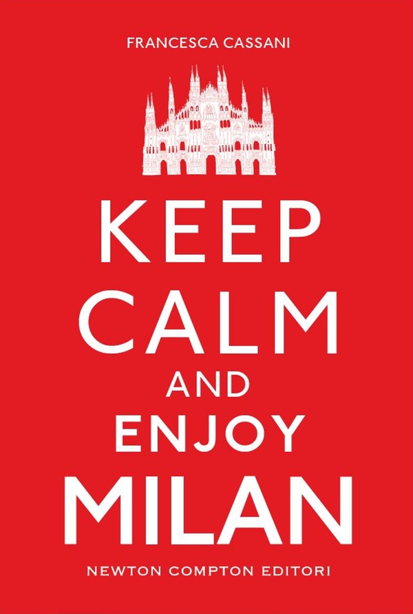 Keep Calm and Enjoy Milan - Librerie.coop Keep Calm and Enjoy Milan - Librerie.coop