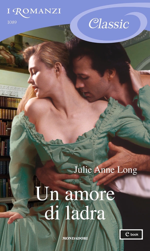 Un amore di ladra (I Romanzi Classic) - Librerie.coop Un amore di ladra (I Romanzi Classic) - Librerie.coop