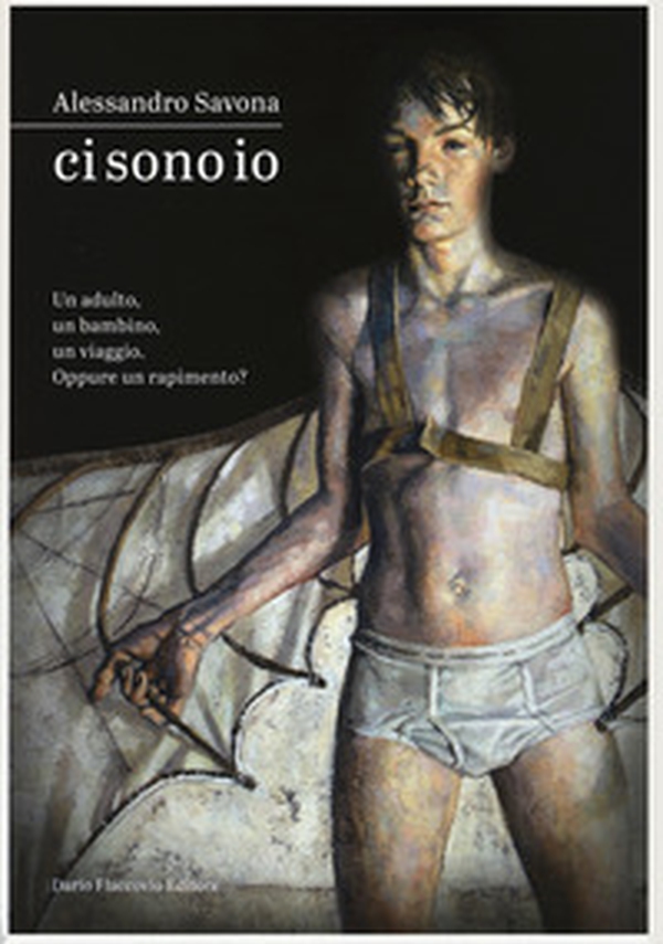 Ci sono io. Un adulto, un bambino, un viaggio. Oppure un rapimento? - Librerie.coop Ci sono io. Un adulto, un bambino, un viaggio. Oppure un rapimento? - Librerie.coop