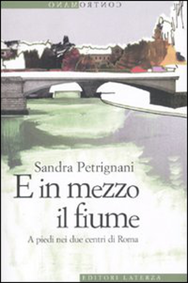 E in mezzo il fiume. A piedi nei due centri di Roma - Librerie.coop E in mezzo il fiume. A piedi nei due centri di Roma - Librerie.coop