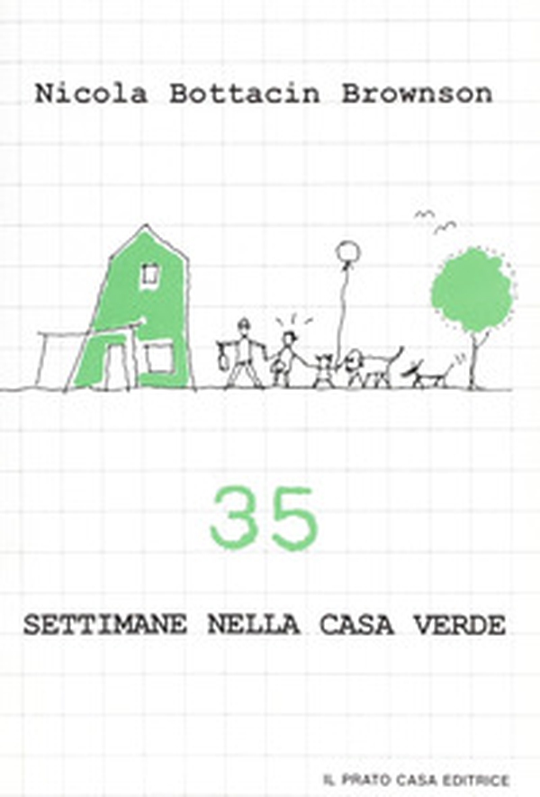 Trentacinque settimane nella casa verde - Librerie.coop Trentacinque settimane nella casa verde - Librerie.coop