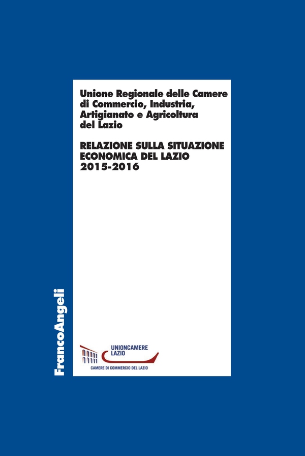 Relazione sulla situazione economica del Lazio 2015-2016 - Librerie.coop Relazione sulla situazione economica del Lazio 2015-2016 - Librerie.coop
