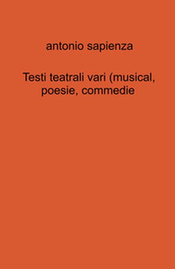 Testi teatrali vari (musical, poesie, commedie) - Librerie.coop Testi teatrali vari (musical, poesie, commedie) - Librerie.coop