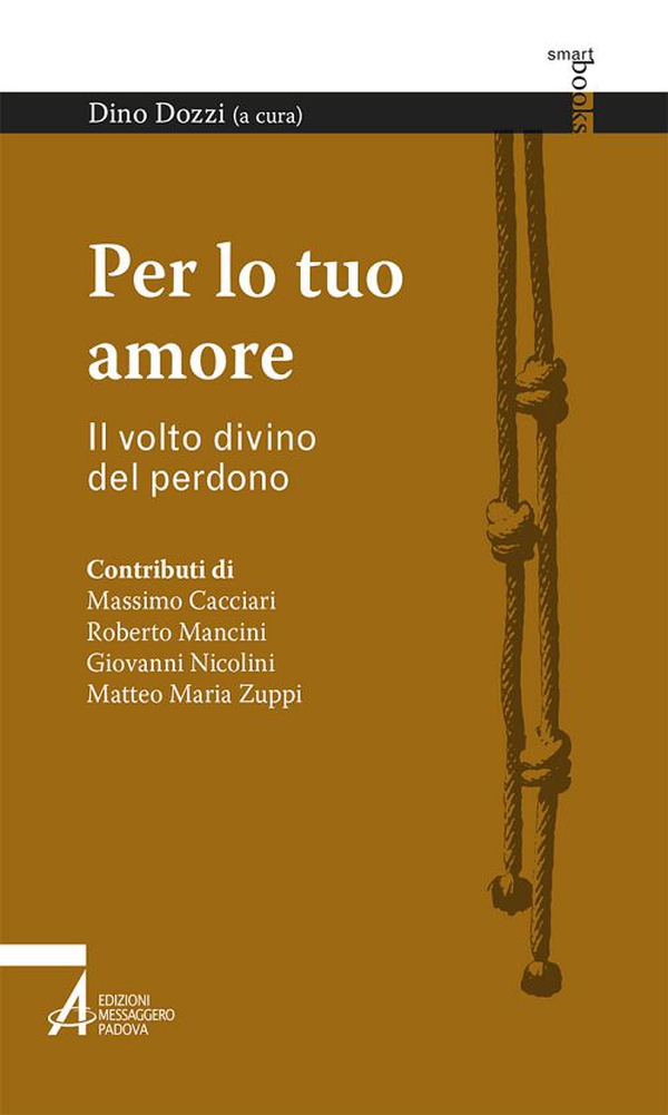 Per lo tuo amore. Il volto divino del perdono - Librerie.coop Per lo tuo amore. Il volto divino del perdono - Librerie.coop