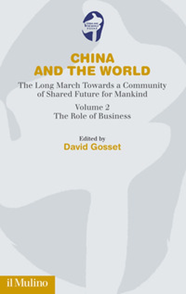 China and the world. The long march towards a comunity of Shared Future for Mankind - Librerie.coop China and the world. The long march towards a comunity of Shared Future for Mankind - Librerie.coop
