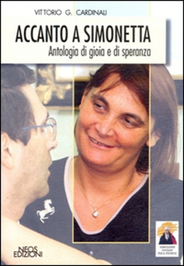 Accanto a Simonetta. Antologia di gioia e di speranza - Librerie.coop Accanto a Simonetta. Antologia di gioia e di speranza - Librerie.coop