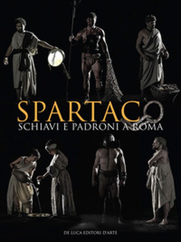 Spartaco. Schiavi e Padroni a Roma - Librerie.coop Spartaco. Schiavi e Padroni a Roma - Librerie.coop