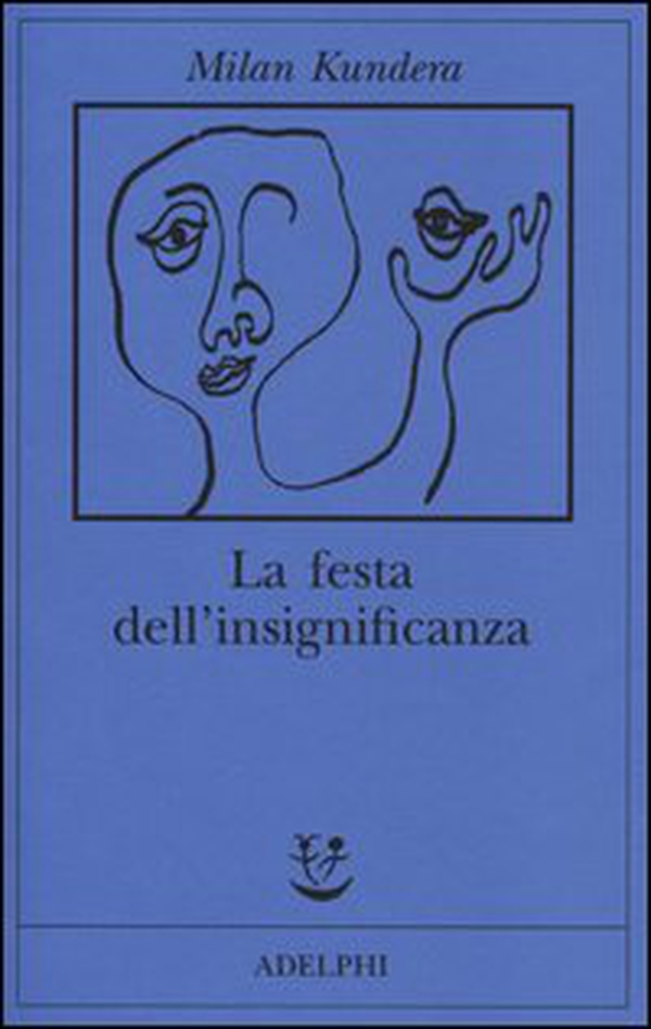 La festa dell'insignificanza - Librerie.coop La festa dell'insignificanza - Librerie.coop