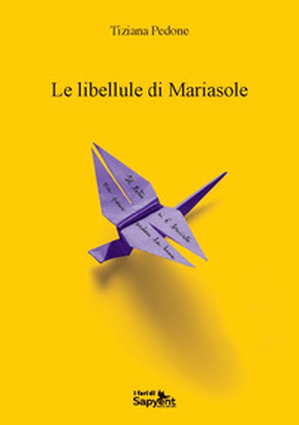 Le libellule di Mariasole - Librerie.coop Le libellule di Mariasole - Librerie.coop
