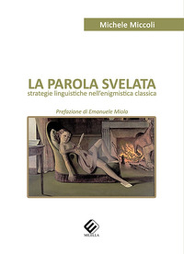 La parola svelata. Strategie linguistiche nell'enigmistica classica - Librerie.coop La parola svelata. Strategie linguistiche nell'enigmistica classica - Librerie.coop