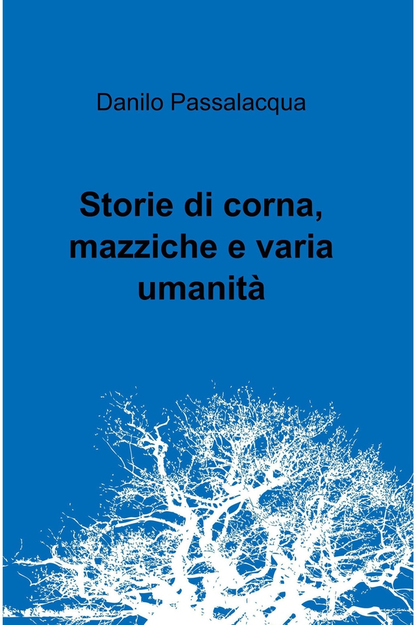 Storie di corna, mazziche e varia umanità - Librerie.coop Storie di corna, mazziche e varia umanità - Librerie.coop