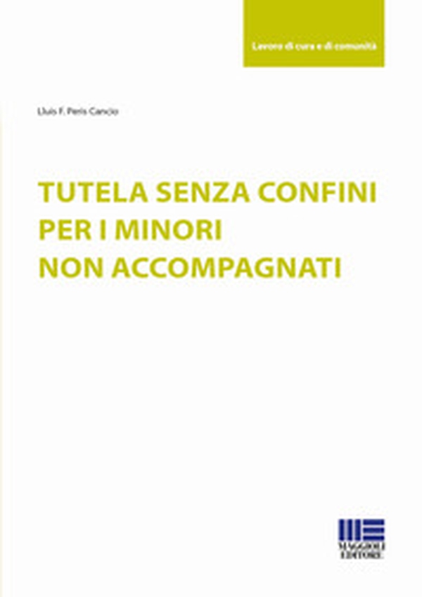 Tutela senza confini per i minori non accompagnati - Librerie.coop Tutela senza confini per i minori non accompagnati - Librerie.coop