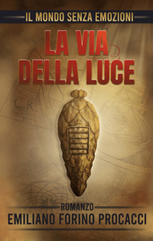 Il mondo senza emozioni. La via della luce - Librerie.coop Il mondo senza emozioni. La via della luce - Librerie.coop