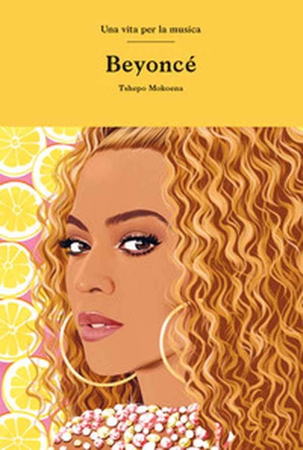 Beyoncé. Una vita per la musica - Librerie.coop Beyoncé. Una vita per la musica - Librerie.coop