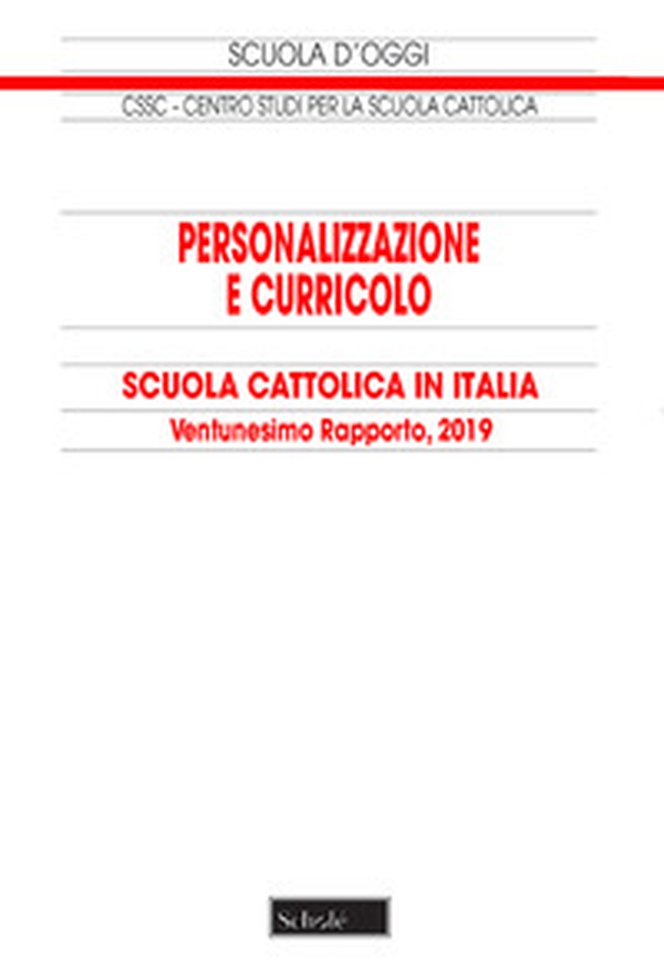 Personalizzazione e curricolo. Scuola cattolica in Italia. 21° rapporto - Librerie.coop Personalizzazione e curricolo. Scuola cattolica in Italia. 21° rapporto - Librerie.coop