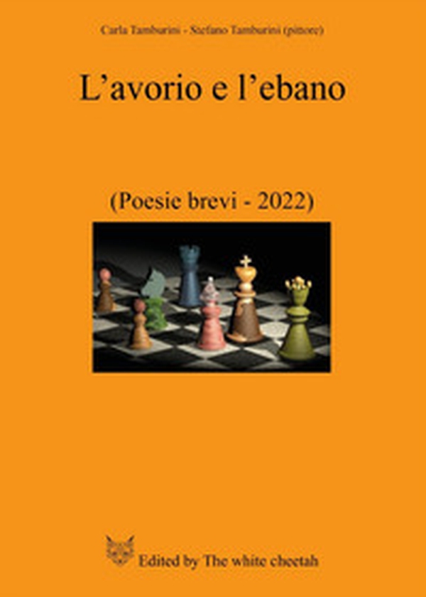 L'avorio e l'ebano. (Poesie brevi-2022) - Librerie.coop L'avorio e l'ebano. (Poesie brevi-2022) - Librerie.coop