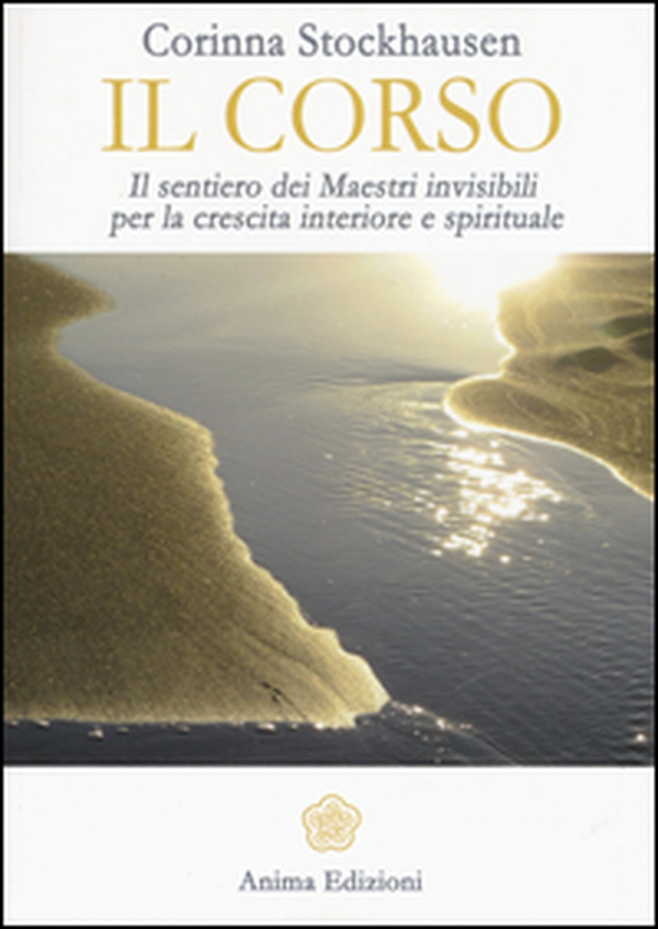 Il corso. Il sentiero dei maestri invisibili per la crescita interiore e spirituale - Librerie.coop Il corso. Il sentiero dei maestri invisibili per la crescita interiore e spirituale - Librerie.coop