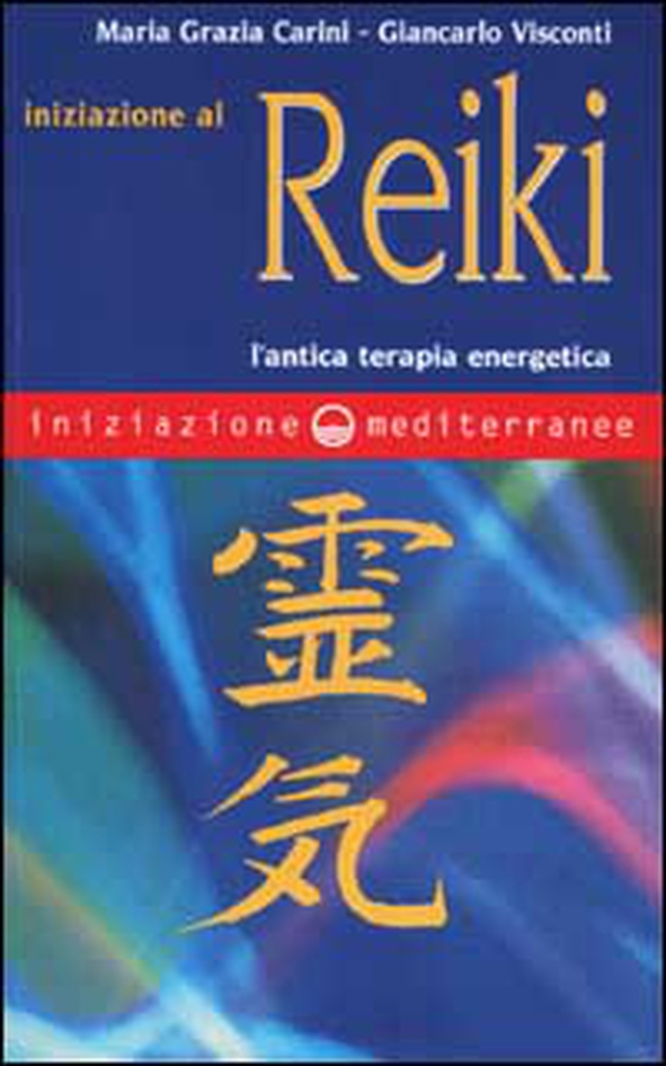 Iniziazione al reiki. L'antica terapia energetica - Librerie.coop Iniziazione al reiki. L'antica terapia energetica - Librerie.coop