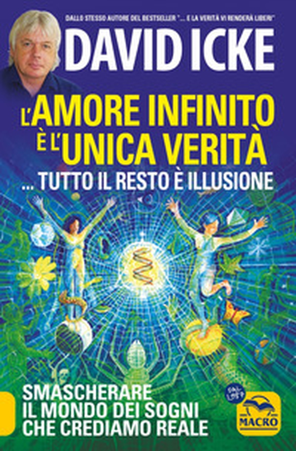 L'amore infinito è l'unica verità... tutto il resto è illusione. Smascherare il mondo dei sogni che crediamo reale - Librerie.coop L'amore infinito è l'unica verità... tutto il resto è illusione. Smascherare il mondo dei sogni che crediamo reale - Librerie.coop