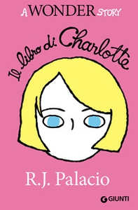 Il libro di Charlotte. A Wonder story - Librerie.coop