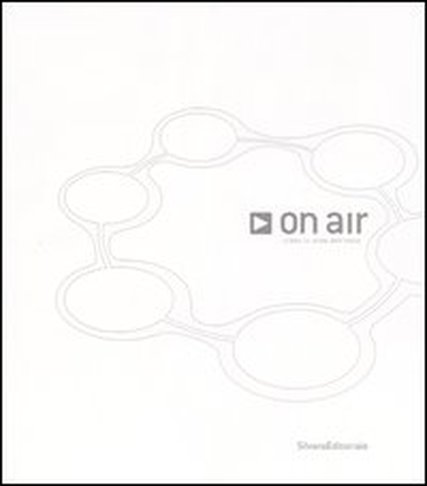 On air: video in onda dall'Italia-videos from Italy. Catalogo della mostra (Monfalcone, 19 marzo-18 aprile 2004) - Librerie.coop On air: video in onda dall'Italia-videos from Italy. Catalogo della mostra (Monfalcone, 19 marzo-18 aprile 2004) - Librerie.coop